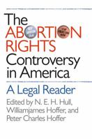 Abortion Rights Controversy in America: A Legal Reader 0807855359 Book Cover