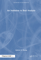 An Invitation to Real Analysis (Textbooks in Mathematics) 1032989130 Book Cover