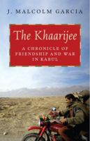 The Khaarijee: A Chronicle of Friendship and War in Kabul 0807000574 Book Cover