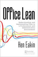 Office Lean: Understanding and Implementing Flow in a Professional and Administrative Environment 0367196646 Book Cover