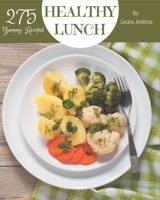 275 Yummy Healthy Lunch Recipes: A Yummy Healthy Lunch Cookbook that Novice can Cook B08HS3D6S1 Book Cover