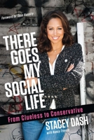 There Goes My Social Life: From Clueless to Conservative 162157413X Book Cover