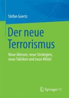 Der Neue Terrorismus: Neue Akteure, Neue Strategien, Neue Taktiken Und Neue Mittel 3658188138 Book Cover
