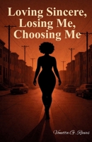 Loving Sincere, Losing Me, Choosing Me B0GYG7LQ26 Book Cover