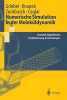 Numerische Simulation in der Moleküldynamik: Numerik, Algorithmen, Parallelisierung, Anwendungen (Springer-Lehrbuch) 3540418563 Book Cover