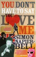 You Don't Have to Say You Love Me 0091865735 Book Cover