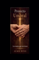 Proyecto Umbral Las manos que nos tocan (4) (Spanish Edition) B0GYVDMXWJ Book Cover