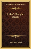 A Man's Thoughts 1164536877 Book Cover