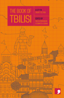 The Book of Tbilisi: A City in Short Fiction 1910974315 Book Cover