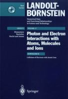 Collisions of Electrons with Atomic Ions (Landolt-Bornstein - Numerical Data & Functional Relationships in Science & Technology: Group 1 - Elementary Particles, Nuclei & Atoms) 3540653473 Book Cover