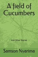 A field of Cucumbers B087L33CG9 Book Cover