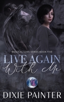 Live Again With Me (Magical Love Series) B087SKQ7RS Book Cover