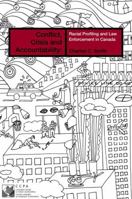 Conflict, Crisis, and Accountability: Racial Profiling and Law Enforcement in Canada 0886275296 Book Cover