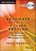 Automate Your Option Trading: The Secrets to Generating Winning Trades 1592804462 Book Cover