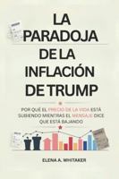 Le Paradoxe de l'Inflation de Trump: Pourquoi le Coût de la Vie Augmente Alors que le Discours Annonce sa Baisse B0G3PRS3MD Book Cover