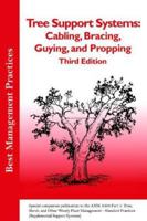 Best Management Practices : Cabling, Bracing, Guying, and Propping: Tree Support Systems 1881956857 Book Cover