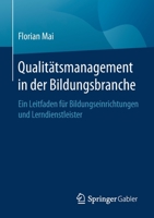 Qualit�tsmanagement in Der Bildungsbranche: Ein Leitfaden F�r Unternehmen Der Aus- Und Weiterbildung 3658270039 Book Cover