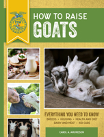 How to Raise Goats (How to Raise) 076033157X Book Cover