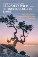 Compétences pour minimiser le stress chez les professionnels de santé: Un guide pour renforcer votre racines 0443121036 Book Cover