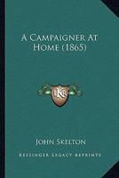 A Campaigner At Home 1164518283 Book Cover