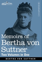 Memoirs of Bertha von Suttner: The Records of an Eventful Life, Two Volumes in One 1646790294 Book Cover