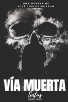 V�a muerta: Cap�tulo uno. 1521478651 Book Cover