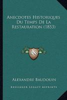 Anecdotes Historiques Du Temps De La Restauration (1853) 116003981X Book Cover