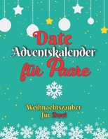 Date Adventskalender für Paare: Weihnachtszauber für Zwei (German Edition) B0CLXX56YN Book Cover