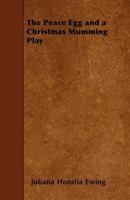The Peace Egg and a Christmas Mumming Play 1022785346 Book Cover