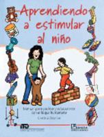Aprendiendo A Estimular Al Nino/ Learning How to Stimulate Your Child: Manual Para Padres Y Educadores Con Enfoque Humanista / Manual for Parents and Educators with a Humanist Approach 9681860969 Book Cover