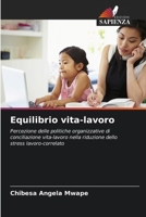 Equilibrio vita-lavoro (Italian Edition) 6208563372 Book Cover