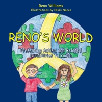 Reno's World, Presenting Autism and Related Disabilities to Youth 1936051672 Book Cover