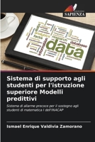 Sistema di supporto agli studenti per l'istruzione superiore Modelli predittivi (Italian Edition) 6206996387 Book Cover