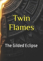Twin Flames: The Gilded Eclipse (The Shadow Weaver) B0GXRW43ZV Book Cover