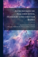 Astronomische Nachrichten, Hundert und dritter Band. (German Edition) B0FK222HTL Book Cover