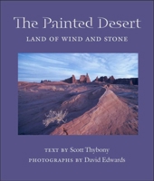 The Painted Desert: Land of Wind And Stone (Desert Places) 0816524807 Book Cover