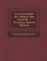 Les Triomphes de l'Abbaye Des Conards: Avec Une Notice Sur La F�te Des Fous (Classic Reprint) B0BNP3N5L1 Book Cover