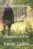 KITTANNING: A Baptism of Fire B0FKY9F9V2 Book Cover