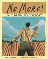No More!: Stories and Songs of Slave Resistance 076362876X Book Cover