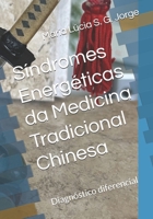 Síndromes Energéticas da Medicina Tradicional Chinesa - 2a.Edição: Diagnóstico diferencial (Portuguese Edition) B0H6J4T6P5 Book Cover