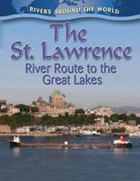 The St. Lawrence: River Route to the Great Lakes 0778774473 Book Cover