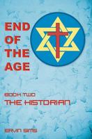 End of the Age: The Historian 1478314648 Book Cover