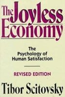 The Joyless Economy: The Psychology of Human Satisfaction 0195021835 Book Cover