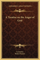 A Treatise On The Anger Of God 141910392X Book Cover