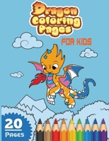 Dragon Coloring Pages For Kids: A Creative And Funny 20 Unique Dragon Coloring Book for Kids To Develop Their Brain B08LPR9PML Book Cover