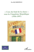 Ceux du fond de la classe"": Sous la Cinquième République (1956-1994) (Rue Des Écoles) (French Edition) 2296045650 Book Cover
