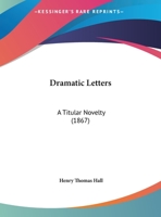 Dramatic Letters: A Titular Novelty 135704271X Book Cover