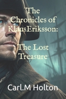 The Chronicles of Klaus Eriksson: The Lost Treasure B0GLYN5KVB Book Cover