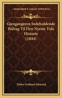 Gjengangeren Indeholdende Bidrag Til Den Nyeste Tids Historie (1844) 116009876X Book Cover