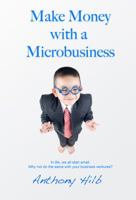 Make Money with a Microbusiness 0989110508 Book Cover